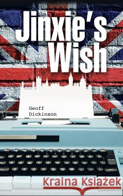 Jinxie's Wish Geoff Dickinson 9781491897966 Authorhouse - książka