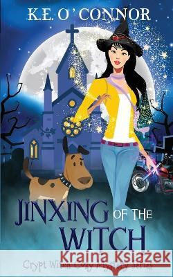 Jinxing of the Witch K. E. O'Connor 9781915378118 K.E. O'Connor Books - książka