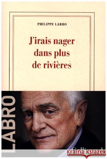 J'irais nager dans plus de rivieres Labro, Philippe 9782072894848 Gallimard - książka