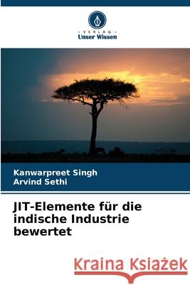 JIT-Elemente für die indische Industrie bewertet Singh, Kanwarpreet, Sethi, Arvind 9786208970079 Verlag Unser Wissen - książka