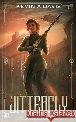 Jitterfly: Mithrire Kevin A. Davis 9781966848226 Inkd Publishing LLC - książka