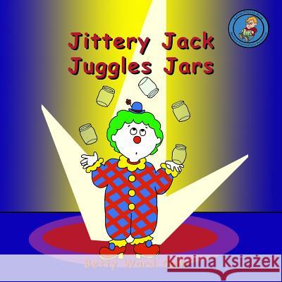 Jittery Jack Juggles Jars Betty Ward Cain 9781480131422 Createspace - książka