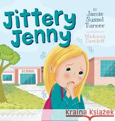 Jittery Jenny Jamie Sussel Turner Madonna Davidoff 9781733507417 Less Stress Publishing - książka