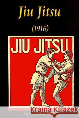 Jiu Jitsu (1916) Iacob Adrian 9781511761444 Createspace - książka