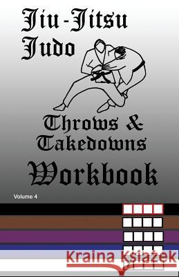 Jiu-Jitsu Judo Throws & Takedowns Workbook F. Anderson 9781543106176 Createspace Independent Publishing Platform - książka
