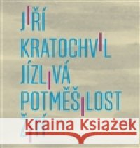 Jízlivá potměšilost žití Jiří Kratochvil 9788072273911 Druhé město - książka