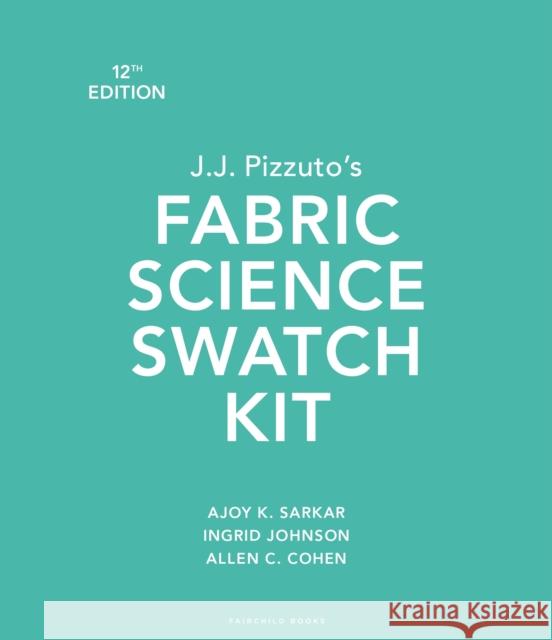 J.J. Pizzuto's Fabric Science Swatch Kit: Bundle Book + Studio Access Card Ingrid  (Fashion Insititue of Technology, USA) Johnson 9781501367953 Bloomsbury Publishing PLC - książka