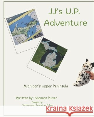 JJ's U.P. Adventure: Michigans Upper Peninsula Pulver, J., Pulver, Shannon 9798242488489 Independently Published - książka