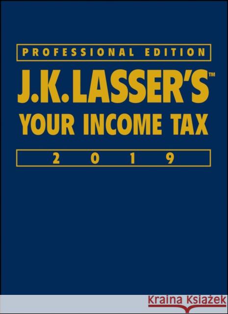 J.K. Lasser's Your Income Tax 2019 J.K. Lasser Institute 9781119532699 John Wiley & Sons Inc - książka