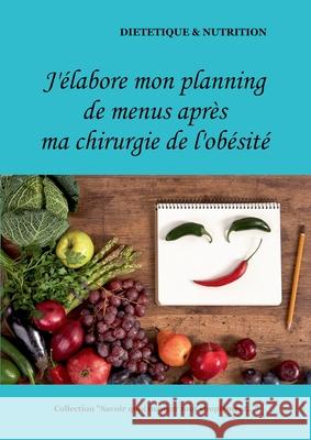 J'élabore mon planning de menus après ma chirurgie de l'obésité Menard, Cédric 9782322201327 Books on Demand - książka