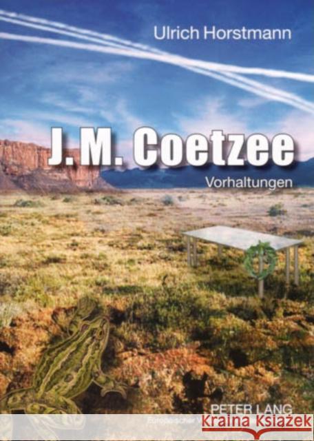 J.M. Coetzee: Vorhaltungen Horstmann, Ulrich 9783631543221 Peter Lang Gmbh, Internationaler Verlag Der W - książka