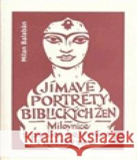 Jímavé portréty biblických žen Milan Balabán 9788070172919 Kalich - książka