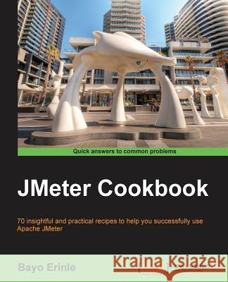 JMeter Cookbook Bayo Erinle   9781783988280 Packt Publishing - książka