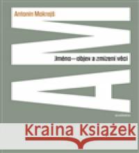 Jméno - objev a zmizení věci AntonÃ­n MokrejÅ¡ 9788020022875 Academia - książka