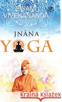 Jnana Yoga Swami Vivekananda 9789391560324 Sanage Publishing House Llp - książka