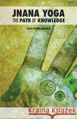 Jnana Yoga: The Path of Knowledge Swami Vivekananda Adriano Lucchese 9781502773975 Createspace - książka