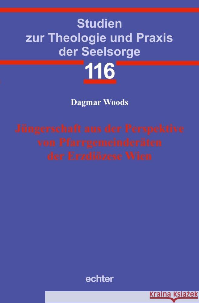 Jüngerschaft aus der Perspektive von Pfarrgemeinderäten der Erzdiözese Wien Woods, Dagmar 9783429058708 Echter - książka