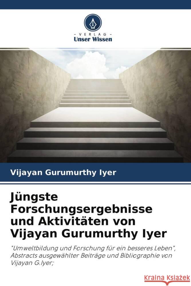 Jüngste Forschungsergebnisse und Aktivitäten von Vijayan Gurumurthy Iyer Gurumurthy Iyer, Vijayan 9786203020151 Verlag Unser Wissen - książka