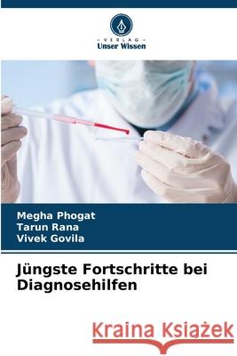 Jüngste Fortschritte bei Diagnosehilfen Phogat, Megha, Rana, Tarun, Govila, Vivek 9786209126055 Verlag Unser Wissen - książka