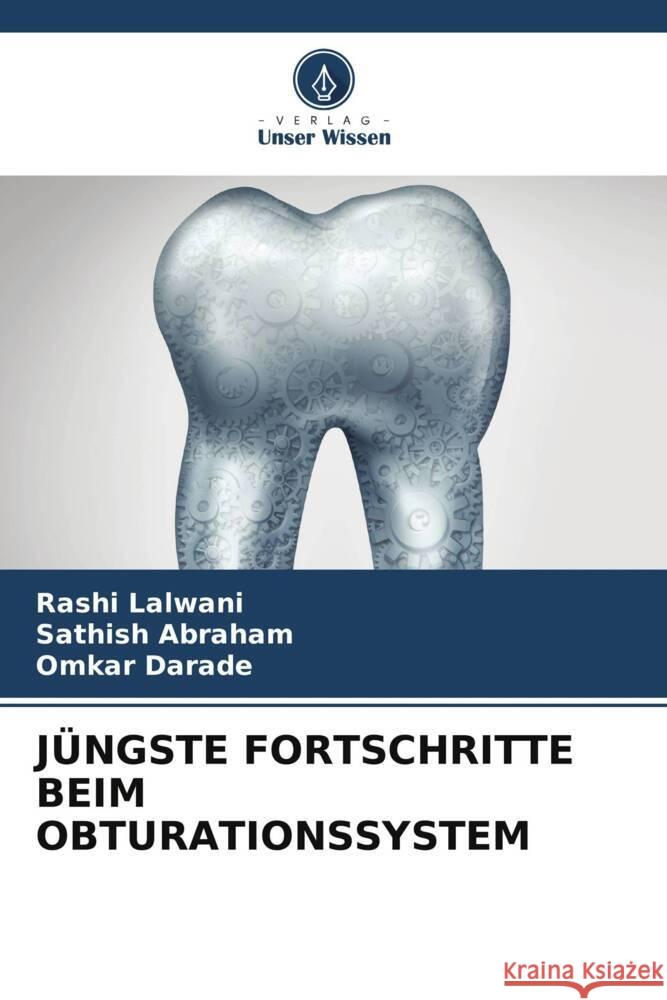 J?ngste Fortschritte Beim Obturationssystem Rashi Lalwani Sathish Abraham Omkar Darade 9786205735374 Verlag Unser Wissen - książka