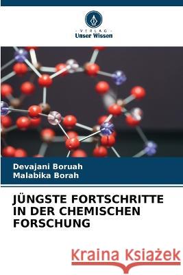 J?ngste Fortschritte in Der Chemischen Forschung Devajani Boruah Malabika Borah 9786205626436 Verlag Unser Wissen - książka