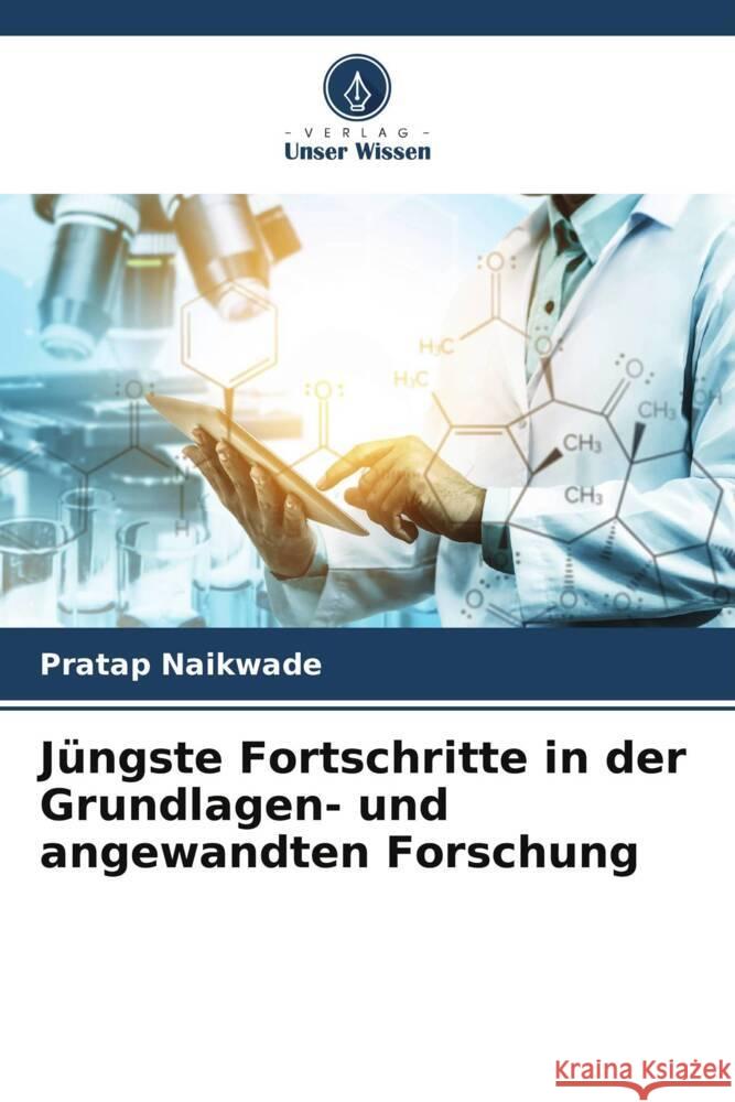 Jüngste Fortschritte in der Grundlagen- und angewandten Forschung Naikwade, Pratap 9786205045107 Verlag Unser Wissen - książka