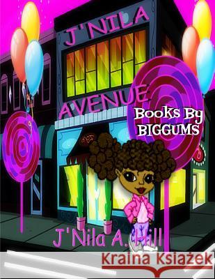 J'Nila Avenue J'Nila a. Hill 9781530955107 Createspace Independent Publishing Platform - książka