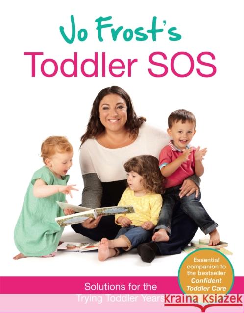 Jo Frost's Toddler SOS: Solutions for the Trying Toddler Years Jo Frost 9780752898643 Orion Publishing Co - książka