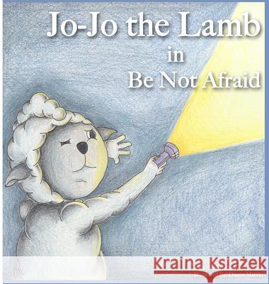 Jo-Jo the Lamb: Be not Afraid Bates, Jonathan 9781947693029 First Verses - książka