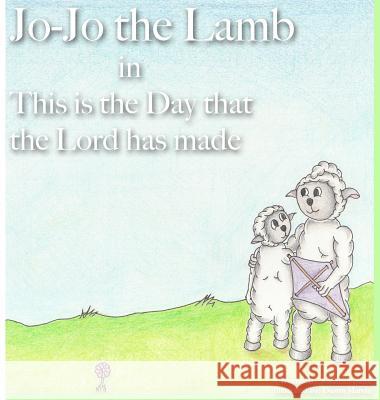 Jo-Jo the Lamb: This is the Day that the Lord has made Bates, Jonathan 9781947693043 First Verses - książka