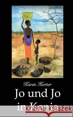 Jo und Jo: ... in Kenia Herter, Karin 9783837004236 Books on Demand - książka