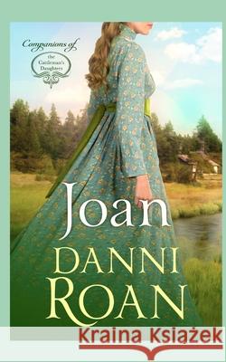 Joan: Companion Book 7: The Cattleman's Daughters Beancounter Media Danni Roan 9781720193395 Independently Published - książka