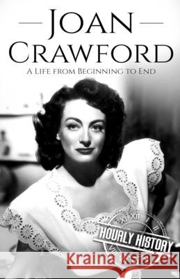 Joan Crawford: A Life from Beginning to End Hourly History 9798475426760 Independently Published - książka
