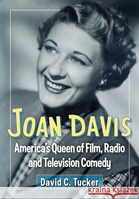 Joan Davis: America's Queen of Film, Radio and Television Comedy David C. Tucker 9780786477845 McFarland & Company - książka