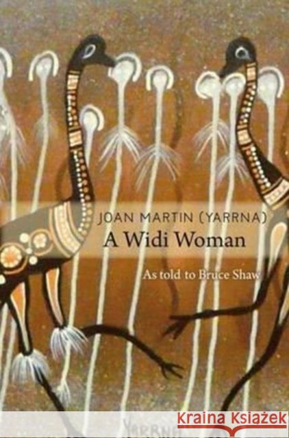 Joan Martin (Yarrna): A Widi Woman Martin, Joan 9780855757779 Aboriginal Studies Press - książka