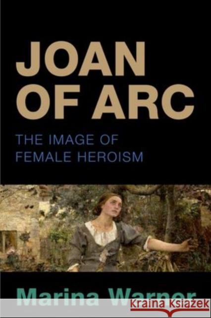 Joan of Arc Marina Warner 9780198718796 OXFORD UNIVERSITY PRESS ACADEM - książka