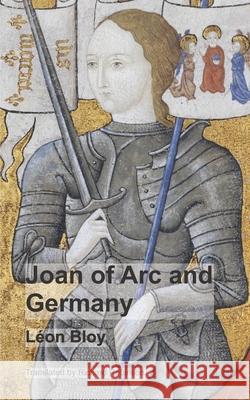 Joan of Arc and Germany Léon Bloy, Richard Robinson 9781955392068 Sunny Lou Publishing - książka