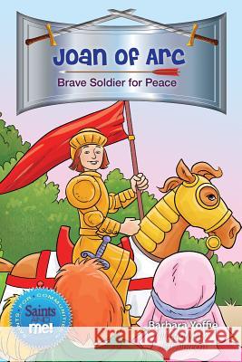 Joan of Arc: Brave Soldier for Peace Barbara Yoffie Jeff Albrecht 9780764825545 Liguori Publications - książka