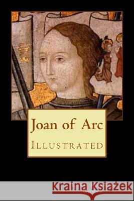 Joan of Arc: Illustrated Lord Ronald Gower 9781977692306 Createspace Independent Publishing Platform - książka