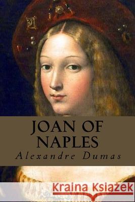 Joan of Naples Alexandre Dumas Minervas Owl 9781533146243 Createspace Independent Publishing Platform - książka