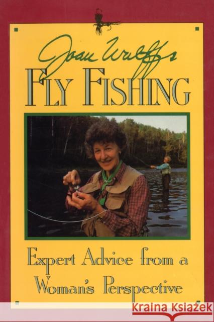 Joan Wulff's Fly Fishing: Expert Advice from a Woman's Perspective Joan Wulff 9780811775656 Stackpole Books - książka