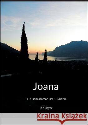 Joana: Ein Liebesroman Kh Beyer 9783754336649 Books on Demand - książka