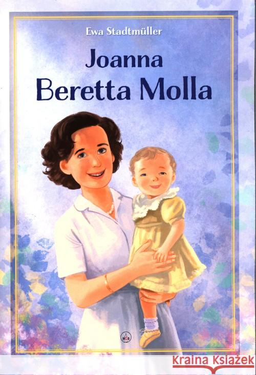 Joanna Beretta Molla Stadtmuller Ewa 9788381013093 Wydawnictwo Diecezjalne - książka