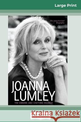 Joanna Lumley: The Biography (16pt Large Print Edition) Tim Ewbank, Stafford Hildred 9780369316967 ReadHowYouWant - książka