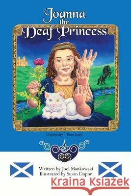 Joanna the Deaf Princess Joel Mankowski Susan Dupor 9781943331437 Orange Hat Publishing - książka