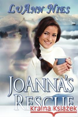 Joanna's Rescue LuAnn Nies 9781612356792 Melange Books, LLC - książka