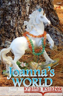 Joanna's World: With Stardust and Freedom and Sage June Sananjaleen Hughes 9781530583812 Createspace Independent Publishing Platform - książka