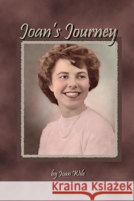 Joan's Journey Joan Wile 9781456321673 Createspace - książka