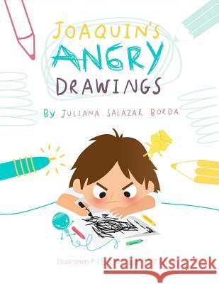 Joaquin's Angry Drawings Pierre Espitia Elizabeth Child Juliana Salaza 9781729204221 Independently Published - książka