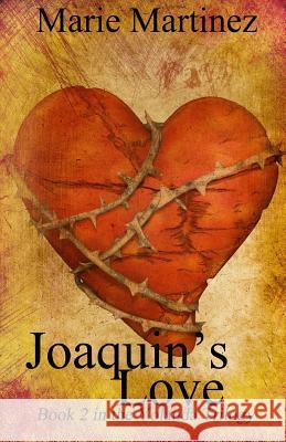 Joaquin's Love Marie Martinez 9781508693499 Createspace - książka
